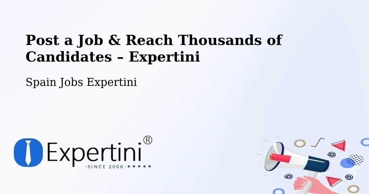 Post a Job in Alora – Hire the Right Talent - Alora, Spain Jobs Expertini