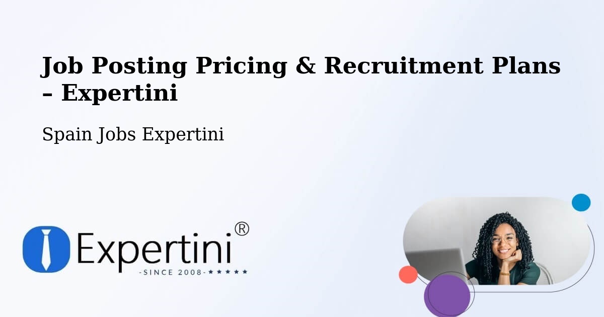 Job Posting Pricing & Recruitment Plans – Alora - Alora, Spain Jobs Expertini